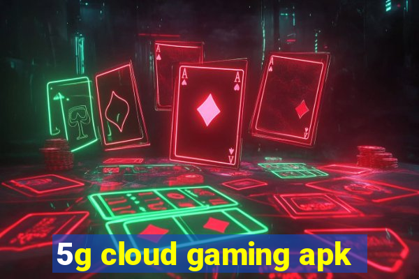 5g cloud gaming apk